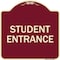 Signmission Designer Series Sign Student Entrance, Burgundy Heavy-Gauge Aluminum Sign, 18" x 18", BU-1818-22830 A-DES-BU-1818-22830 - alternate 1